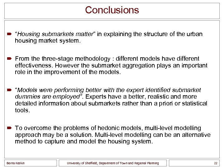 Conclusions ´ “Housing submarkets matter” in explaining the structure of the urban housing market