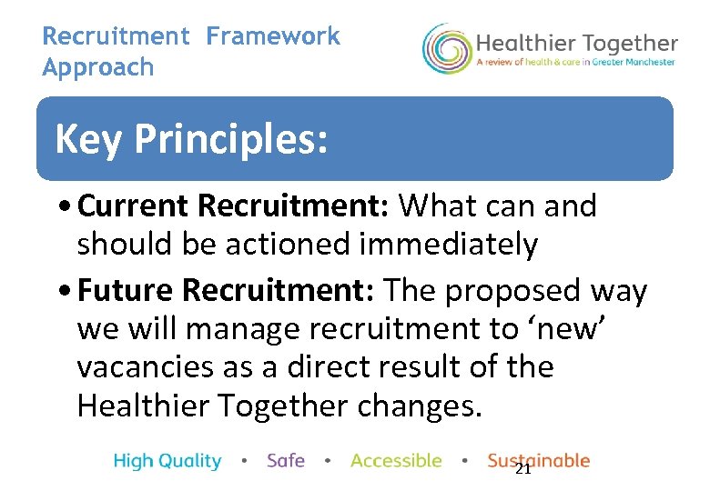 Recruitment Framework Approach Key Principles: • Current Recruitment: What can and should be actioned
