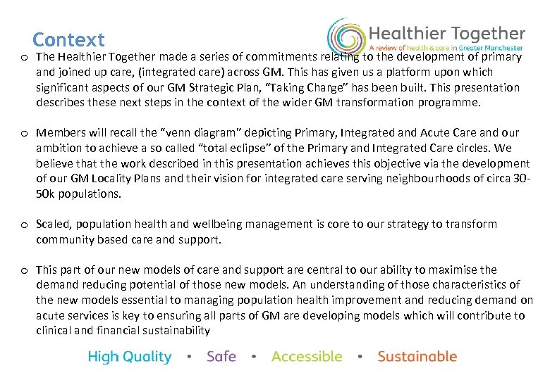 Context o The Healthier Together made a series of commitments relating to the development