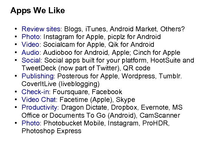 Apps We Like • • • Review sites: Blogs, i. Tunes, Android Market, Others?