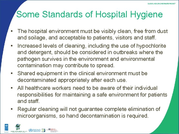 Some Standards of Hospital Hygiene • The hospital environment must be visibly clean, free