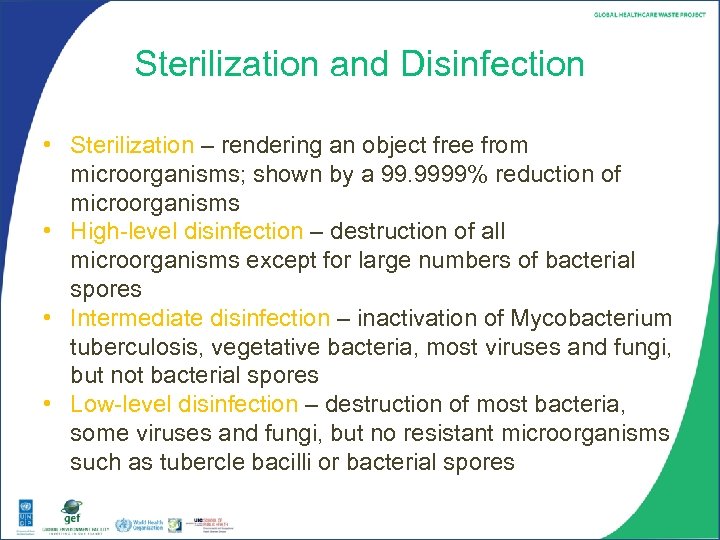 Sterilization and Disinfection • Sterilization – rendering an object free from microorganisms; shown by