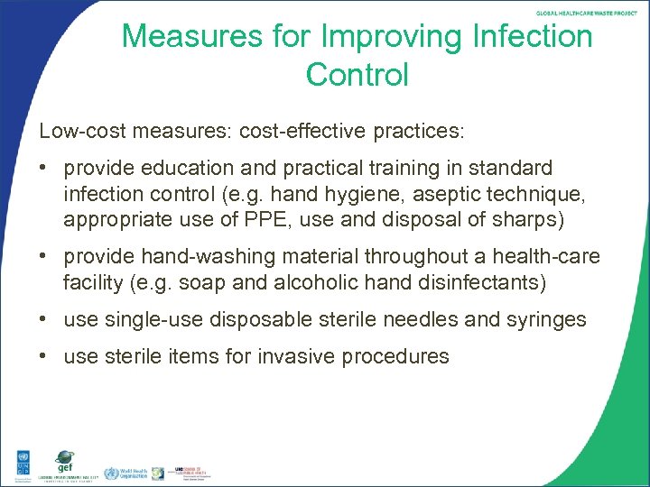 Measures for Improving Infection Control Low-cost measures: cost-effective practices: • provide education and practical