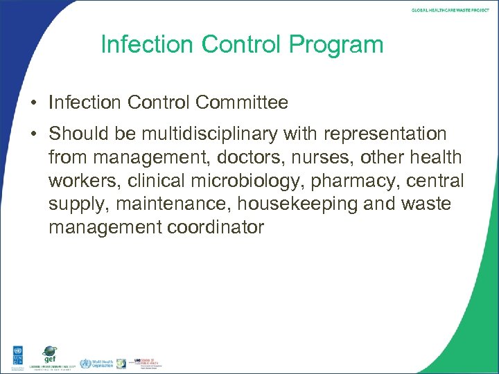 Infection Control Program • Infection Control Committee • Should be multidisciplinary with representation from