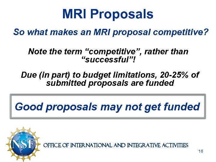 MRI Proposals So what makes an MRI proposal competitive? Note the term “competitive”, rather