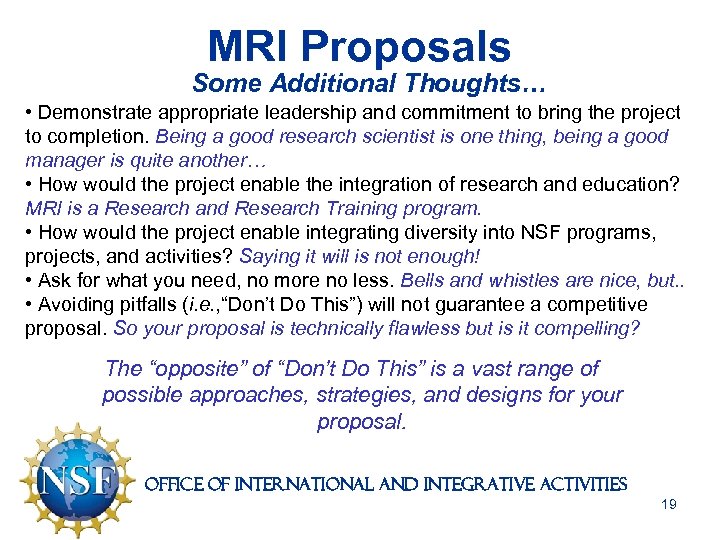 MRI Proposals Some Additional Thoughts… • Demonstrate appropriate leadership and commitment to bring the