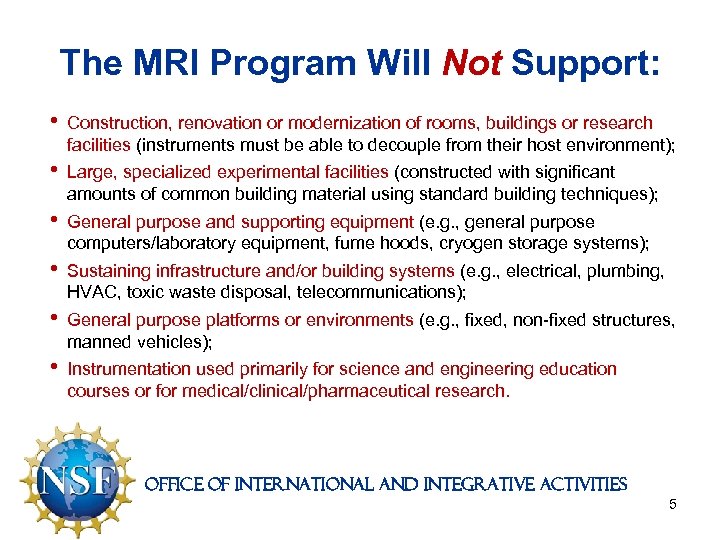 The MRI Program Will Not Support: • Construction, renovation or modernization of rooms, buildings