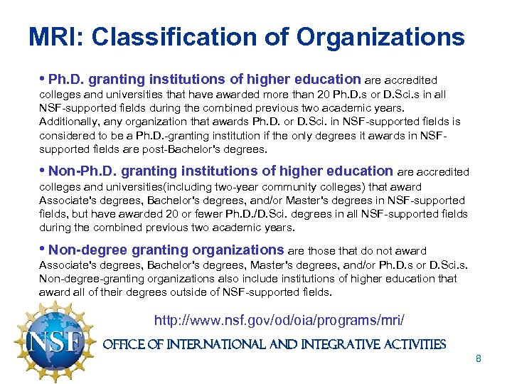 MRI: Classification of Organizations • Ph. D. granting institutions of higher education are accredited