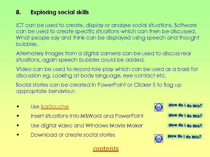 8. Exploring social skills ICT can be used to create, display or analyse social