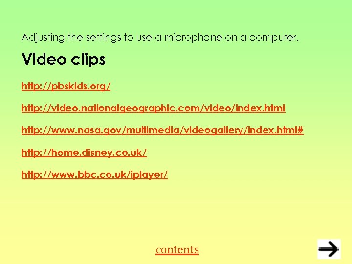 Adjusting the settings to use a microphone on a computer. Video clips http: //pbskids.