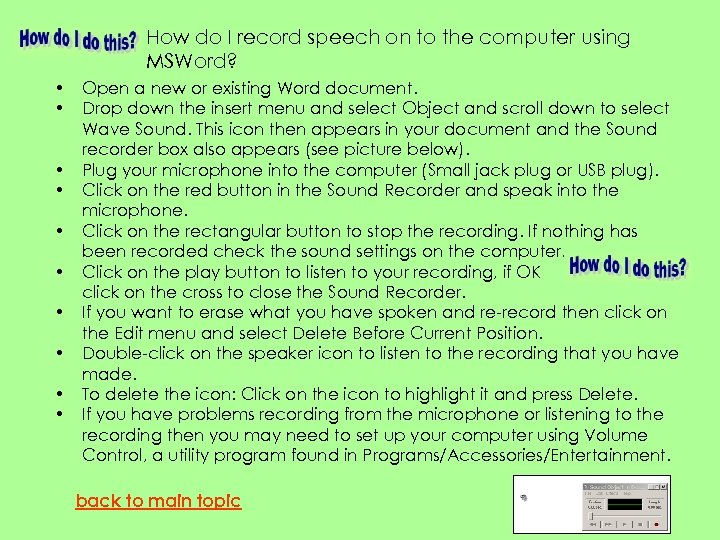How do I record speech on to the computer using MSWord? • Open a