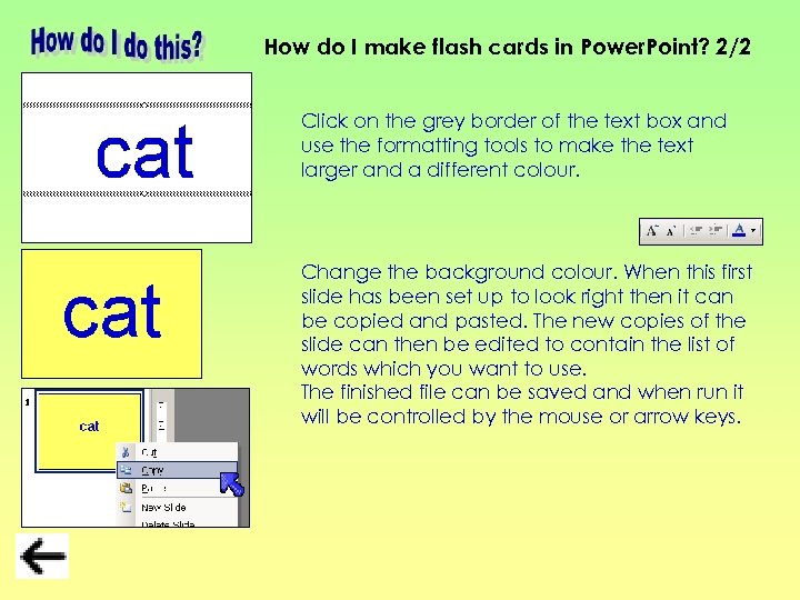 How do I make flash cards in Power. Point? 2/2 Click on the grey