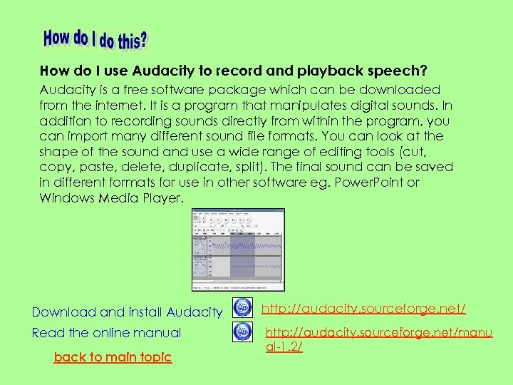 How do I use Audacity to record and playback speech? Audacity is a free