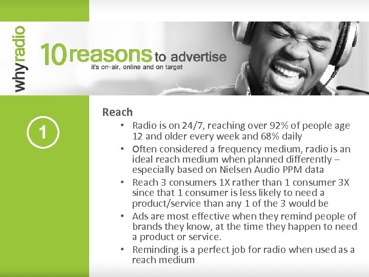 Reach 1 • Radio is on 24/7, reaching over 92% of people age 12