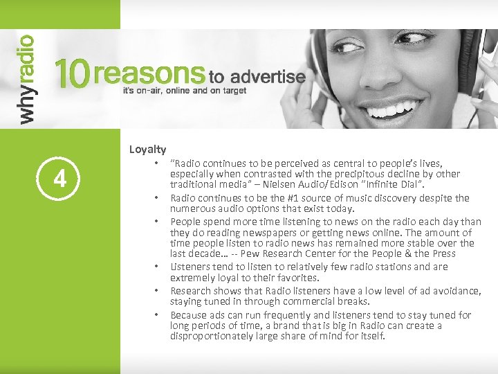 Loyalty 4 • • • “Radio continues to be perceived as central to people’s