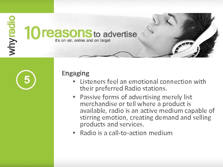 5 Engaging • Listeners feel an emotional connection with their preferred Radio stations. •