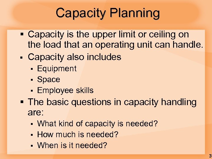 Capacity Planning § Capacity is the upper limit or ceiling on the load that