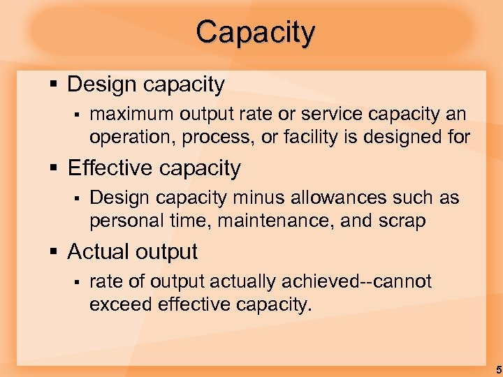 Capacity § Design capacity § maximum output rate or service capacity an operation, process,