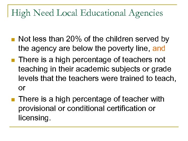 High Need Local Educational Agencies n n n Not less than 20% of the