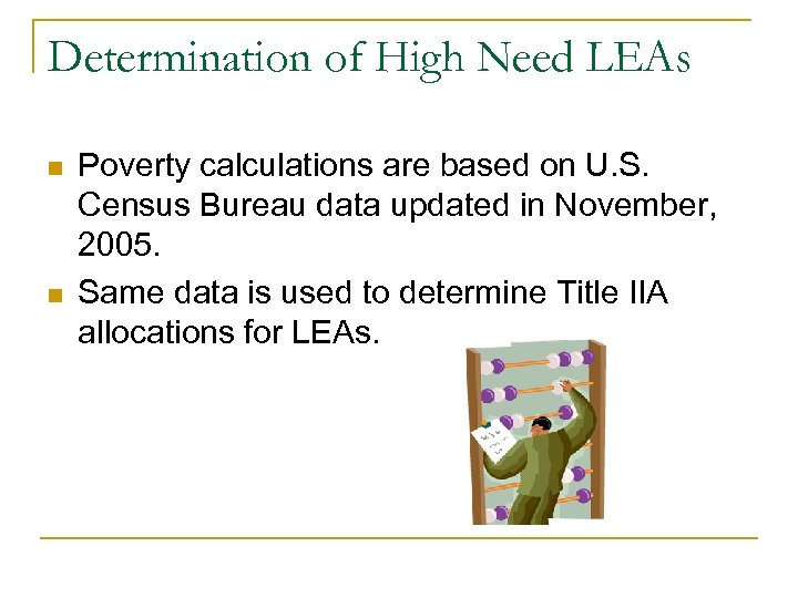 Determination of High Need LEAs n n Poverty calculations are based on U. S.