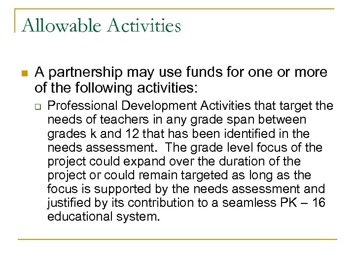 Allowable Activities n A partnership may use funds for one or more of the