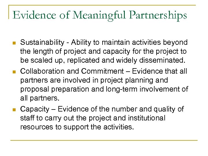 Evidence of Meaningful Partnerships n n n Sustainability - Ability to maintain activities beyond