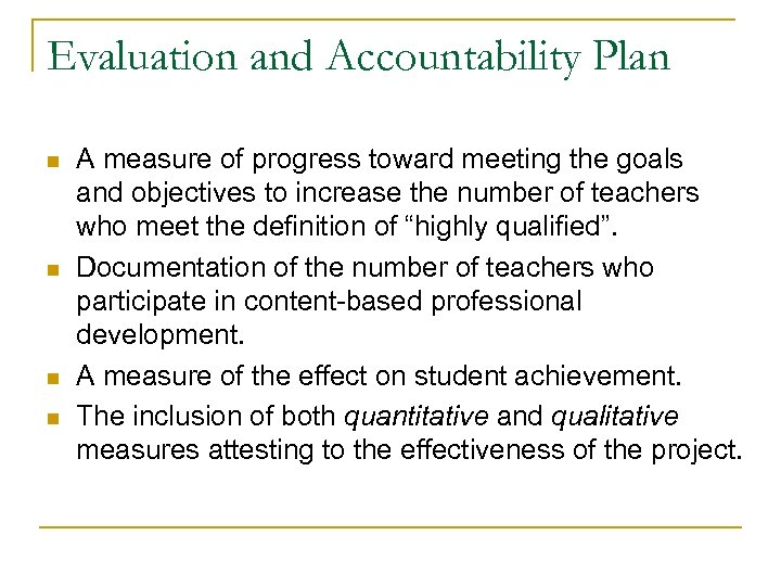 Evaluation and Accountability Plan n n A measure of progress toward meeting the goals