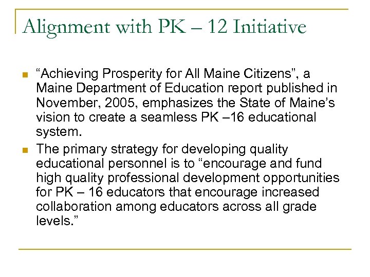 Alignment with PK – 12 Initiative n n “Achieving Prosperity for All Maine Citizens”,