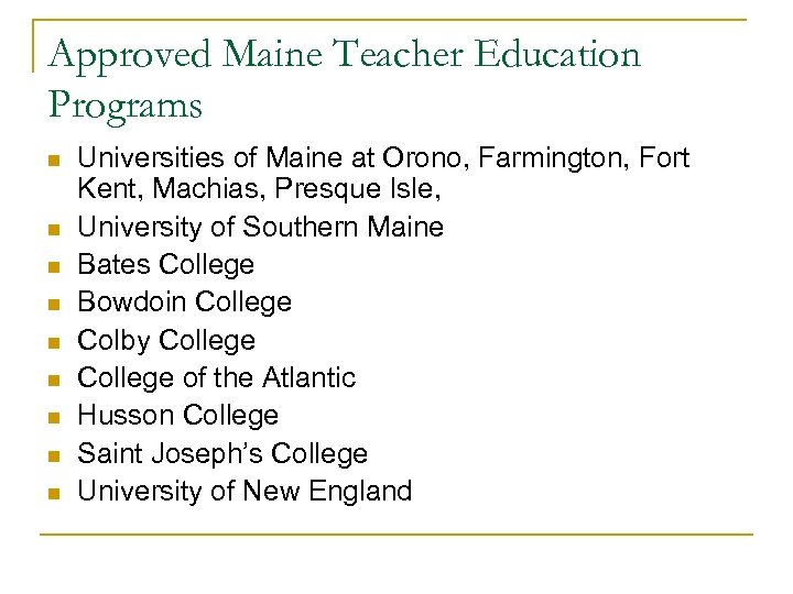 Approved Maine Teacher Education Programs n n n n n Universities of Maine at