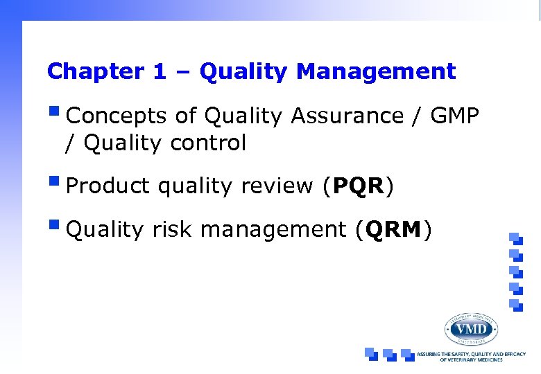 Chapter 1 – Quality Management § Concepts of Quality Assurance / GMP / Quality