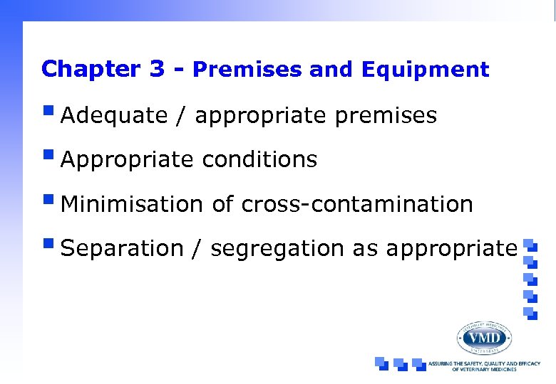 Chapter 3 - Premises and Equipment § Adequate / appropriate premises § Appropriate conditions