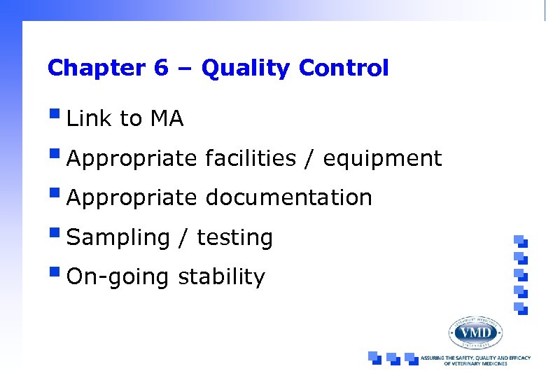 Chapter 6 – Quality Control § Link to MA § Appropriate facilities / equipment