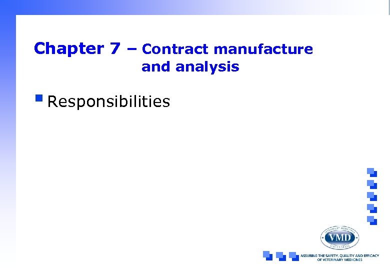 Chapter 7 – Contract manufacture and analysis § Responsibilities 