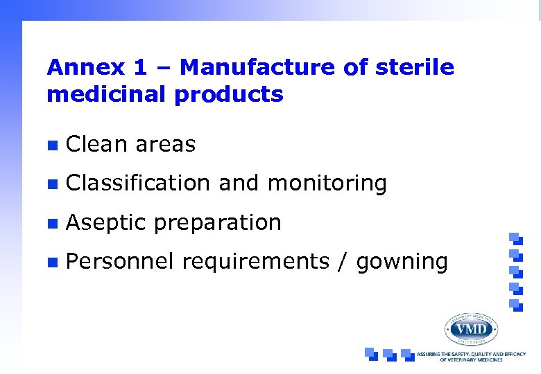 Annex 1 – Manufacture of sterile medicinal products n Clean areas n Classification and