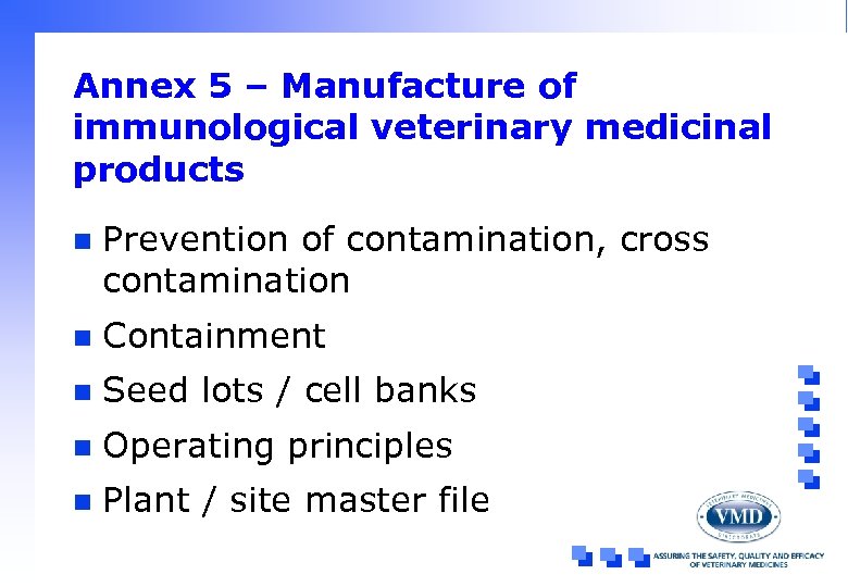Annex 5 – Manufacture of immunological veterinary medicinal products n Prevention of contamination, cross