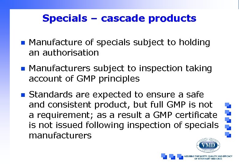 Specials – cascade products n Manufacture of specials subject to holding an authorisation n