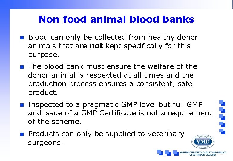Non food animal blood banks n Blood can only be collected from healthy donor