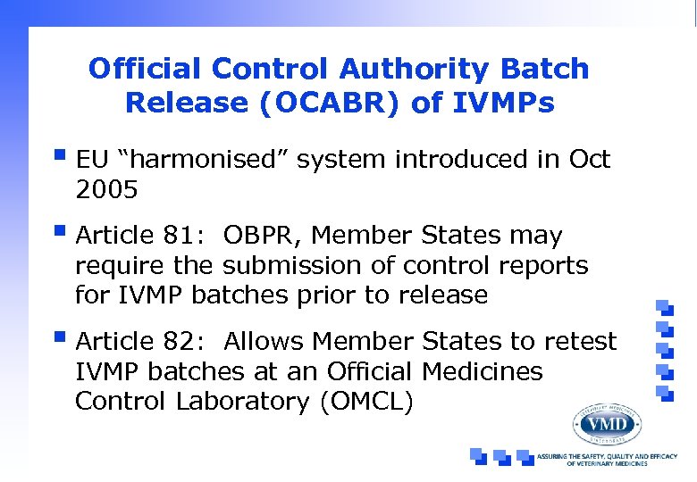 Official Control Authority Batch Release (OCABR) of IVMPs § EU “harmonised” system introduced in