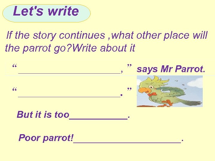 Let's write lf the story continues , what other place will the parrot go?