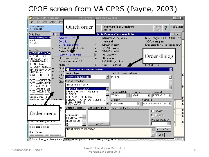 CPOE screen from VA CPRS (Payne, 2003) Component 11/Unit 3 -5 Health IT Workforce