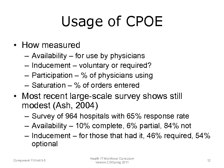 Usage of CPOE • How measured – – Availability – for use by physicians