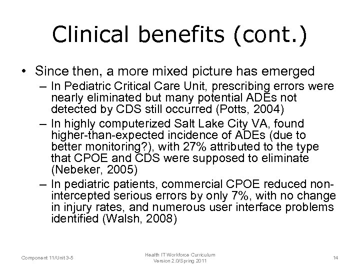 Clinical benefits (cont. ) • Since then, a more mixed picture has emerged –