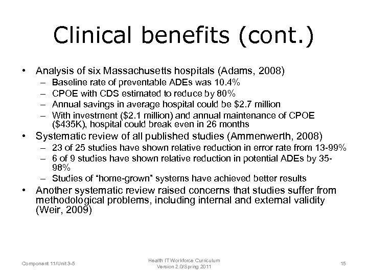 Clinical benefits (cont. ) • Analysis of six Massachusetts hospitals (Adams, 2008) – –