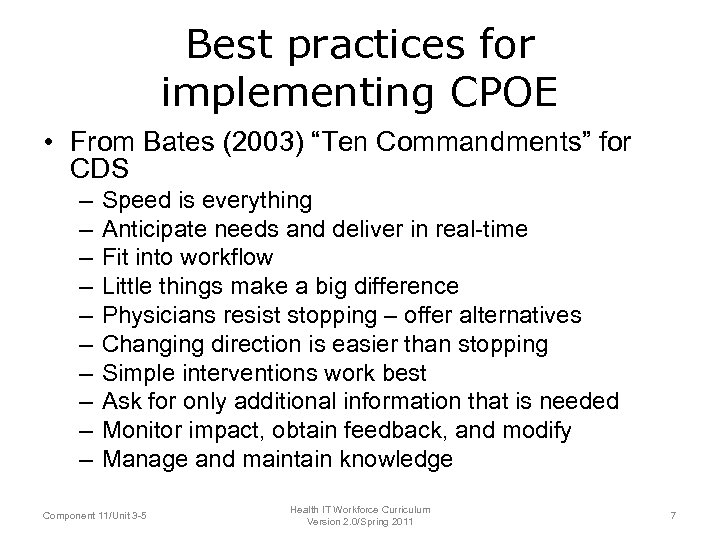 Best practices for implementing CPOE • From Bates (2003) “Ten Commandments” for CDS –