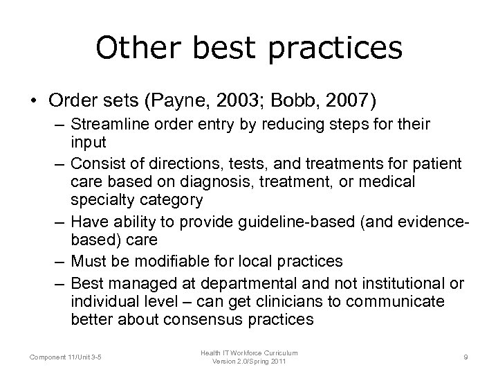 Other best practices • Order sets (Payne, 2003; Bobb, 2007) – Streamline order entry