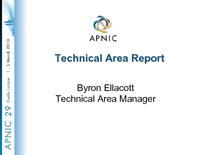Technical Area Report Byron Ellacott Technical Area Manager 