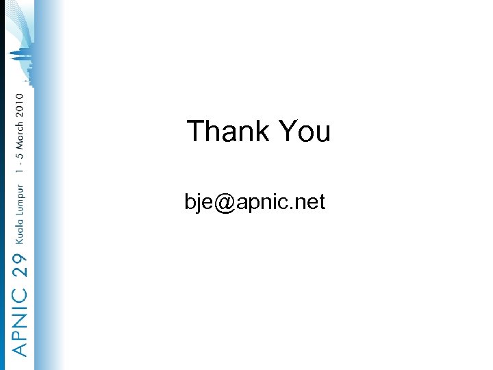 Thank You bje@apnic. net 