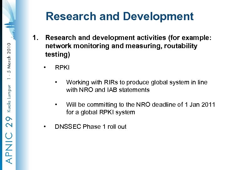 Research and Development 1. Research and development activities (for example: network monitoring and measuring,