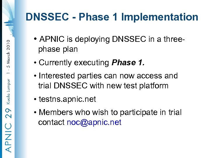 DNSSEC - Phase 1 Implementation • APNIC is deploying DNSSEC in a three phase