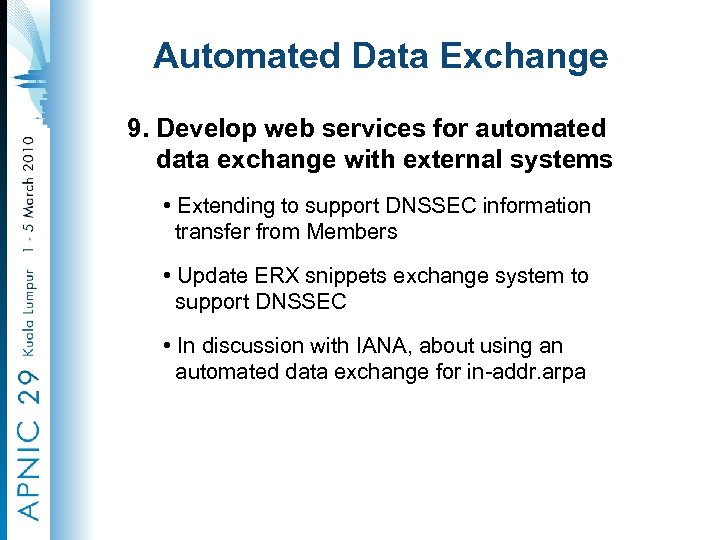 Automated Data Exchange 9. Develop web services for automated data exchange with external systems
